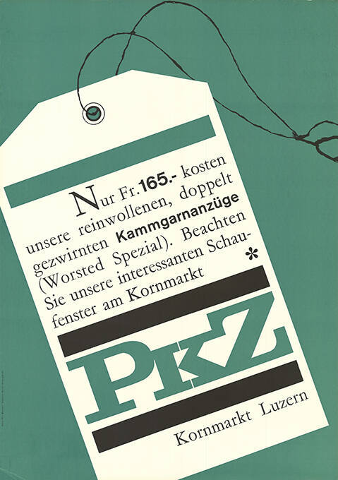 Nur Fr. 165.- kosten unsere reinwollenen, doppelt gezwirnten Kammgarnanzüge (Worsted Special). Beachten Sie unsere interessanten Schaufenster am Kornmarkt, PKZ, Kornmarkt Luzern