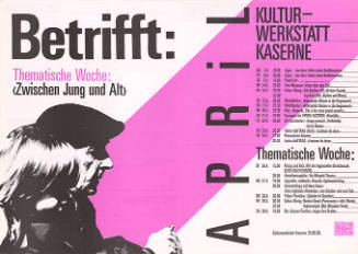 Kulturwerkstatt Kaserne, April, Betrifft: Thematische Woche: ‹Zwischen Jung und Alt›