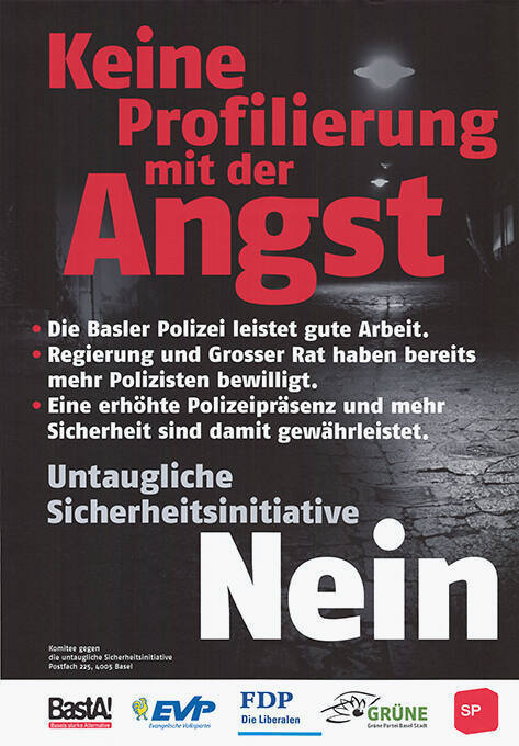 Keine Profilierung mit der Angst, Untaugliche Sicherheitsinitiative Nein, BastA!, EVP, FDP, Grüne, SP