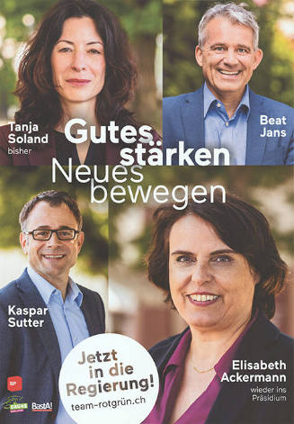 Gutes stärken, Neues bewegen, Jetzt in die Regierung! Tanja Soland, Beat Jans, Kaspar Sutter, Elisabeth Ackermann