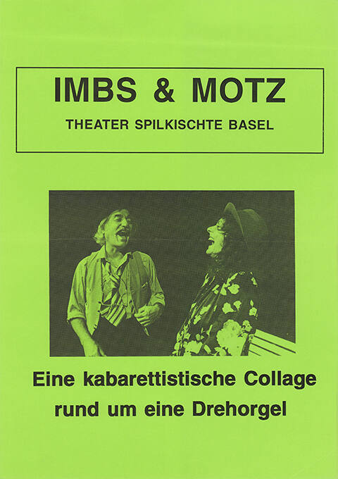 Imbs & Motz, Eine kabarettistische Collage rund um eine Drehorgel, Theater Spilkischte Basel