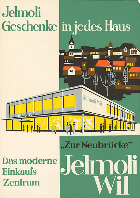 Jelmoli, Geschenke in jedes Haus, „Zur Neubrücke“, Das moderne Einkaufs-Zentrum Jelmoli, Wil