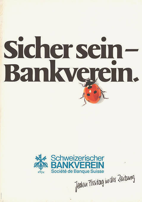 Sicher sein – Bankverein. Schweizerischer Bankverein, Jeden Freitag in der Zeitung