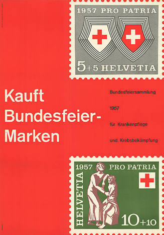 Kauft Bundesfeiermarken, Bundesfeiersammlung 1957, für Krankenpflege und Krebsbekämpfung