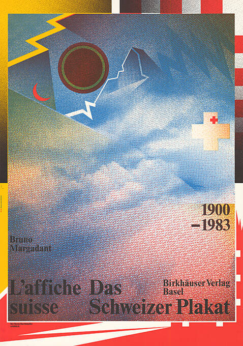 Bruno Margadant, L’affiche suisse, Das Schweizer Plakat, 1900–1983, Birkhäuser-Verlag