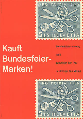 Kauft Bundesfeiermarken! Bundesfeiersammlung 1956, zugunsten der Frau im Dienste des Volkes