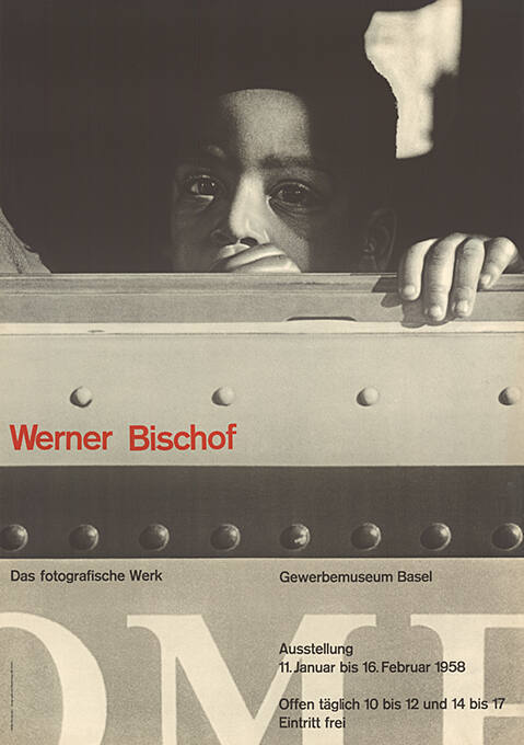 Werner Bischof: Das fotografische Werk,  Gewerbemuseum Basel