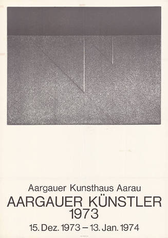 Aargauer Kunsthaus Aarau, Aargauer Künstler 1973