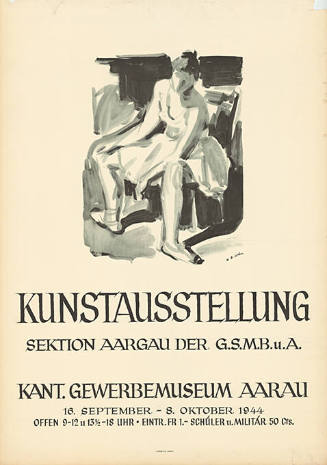 Kunstausstellung Sektion Aargau der G.S.M.B. u. A., Kant. Gewerbemuseum Aarau