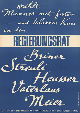 Wählt Männer mit festem und klarem Kurs in den Regierungsrat, Briner, Streuli, Heusser, Vaterlaus, Meier