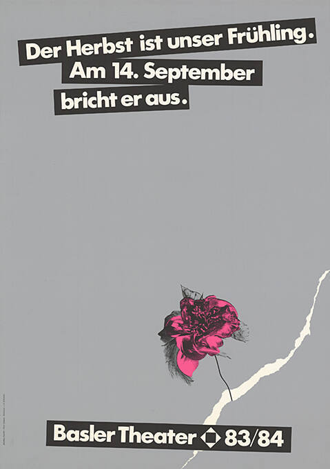 Der Herbst ist unser Frühling. Am 14. September bricht er aus. Basler Theater 1983/84