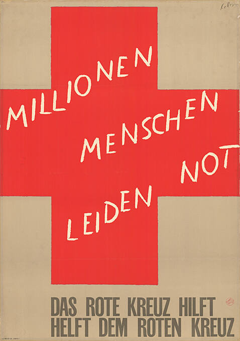 Millionen Menschen leiden Not, Das Rote Kreuz hilft, helft dem Roten Kreuz
