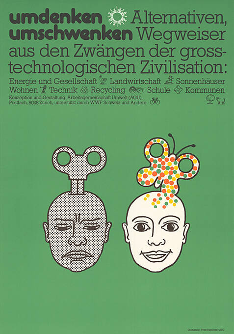 Umdenken, umschwenken, Alternativen, Wegweiser aus den Zwängen der grosstechnologischen Zivilisation, Gewerbemuseum Basel