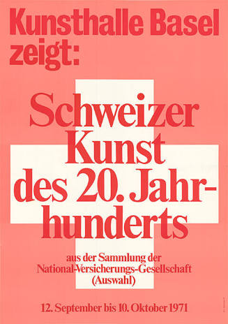 Schweizer Kunst des 20. Jahrhunderts, aus der Sammlung der National-Versicherungs-Gesellschaft (Auswahl), Kunsthalle Basel