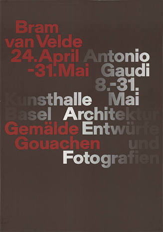 Bram van Velde, Gemälde, Gouachen, Antonio Gaudi, Architektur, Entwürfe und Fotografien, Kunsthalle Basel