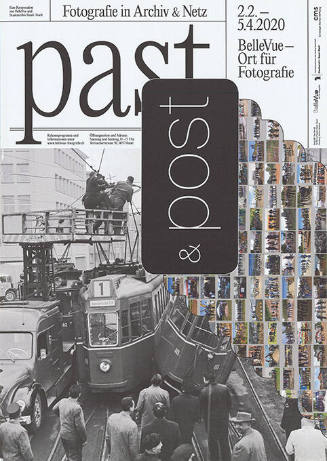 Past & Post, Fotografie in Archiv & Netz, Bellevue – Ort für Fotografie, Basel