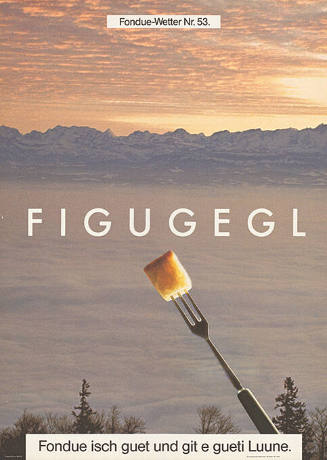 Figugegl, Fondue isch guet und git e gueti Luune