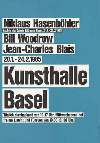 Niklaus Hasenböhler, Bill Woodrow, Jean-Charles Blais, Kunsthalle Basel