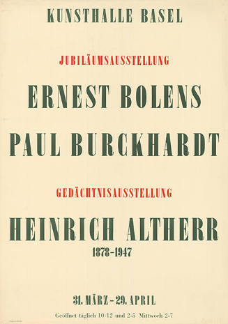 Jubiläumsausstellung Ernst Bolens, Paul Burckhardt, Gedächtnisausstellung Heinrich Altherr, Kunsthalle Basel