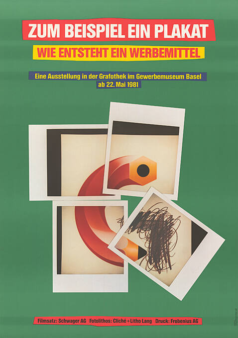 Zum Beispiel ein Plakat, Wie entsteht ein Werbemittel, Eine Ausstellung in der Grafothek im Gewerbemuseum Basel