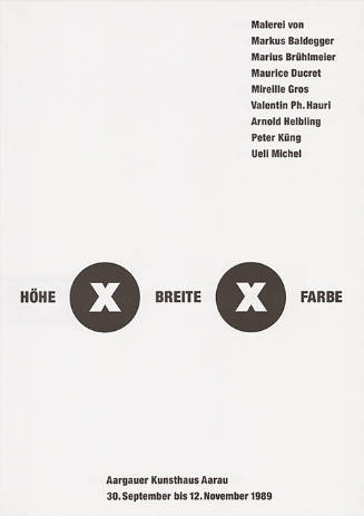 Höhe x Breite x Farbe, Malerei von Markus Baldegger, Marius Brühlmeier, Maurice Ducret, Mireille Gros, Valentin Ph. Hauri, Arnold Helbling, Peter Küng, Ueli Michel,  Aargauer Kunsthaus Aarau