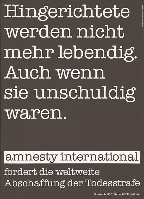 Hingerichtete werden nicht mehr lebendig. Auch wenn sie unschuldig waren. Amnesty International fordert die weltweite Abschaffung der Todesstrafe