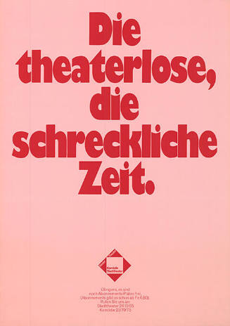 Die theaterlose, die schreckliche Zeit.