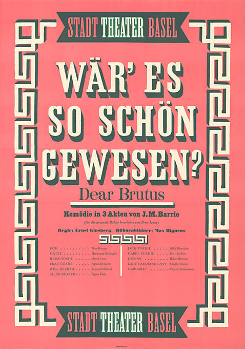 Wär’ es so schön gewesen? Dear Brutus, Stadttheater Basel