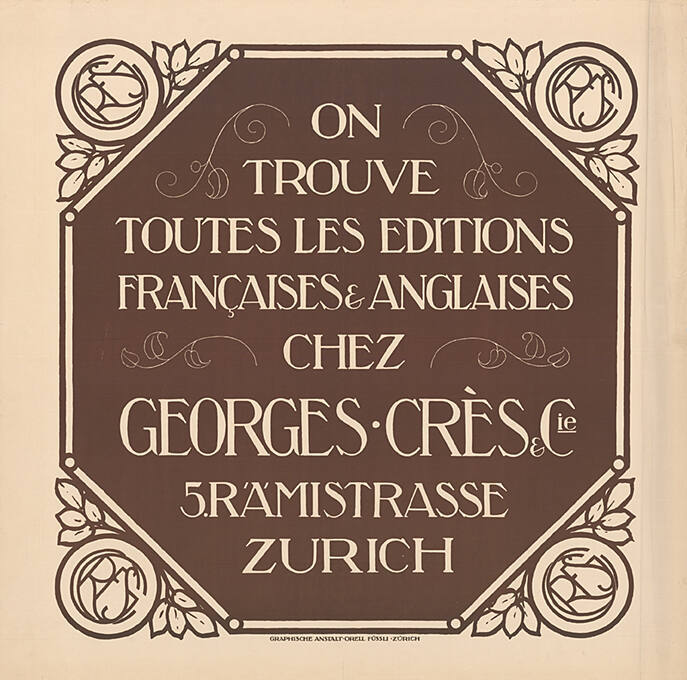 On trouve toutes les éditions françaises & anglaises chez Georges Crès & Cie, 5. Rämistrassse, Zurich