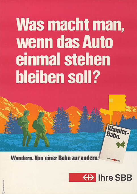 Was macht man, wenn das Auto einmal stehen bleiben soll? Wandern. Von einer Bahn zur andern. Ihre SBB