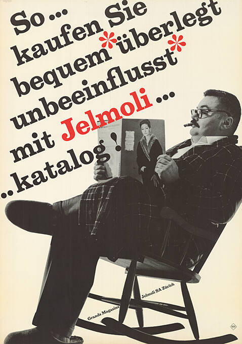 So… kaufen Sie bequem* überlegt unbeeinflusst* mit Jelmoli… …katalog !