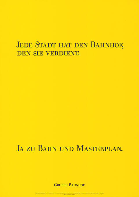 Jede Stadt hat den Bahnhof, den sie verdient. Ja zu Bahn und Masterplan.