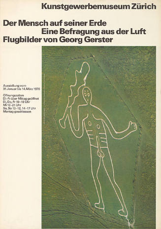 Der Mensch auf seiner Erde, Eine Befragung aus der Luft, Flugbilder von Georg Gerster, Kunstgewerbemuseum Zürich