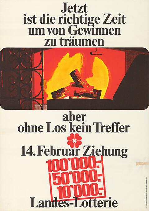 Jetzt ist die richtige Zeit um von Gewinnen zu träumen, aber ohne Los kein Treffer, 14. Februar Ziehung, 100'000.–, 50'000.–, 10'000.–, Landes-Lotterie