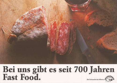 Bei uns gibt es seit 700 Jahren Fast Food.