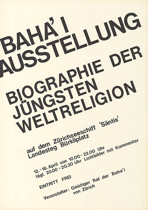 Baha’i Ausstellung, Biographie der jüngsten Weltreligion, Schiff Säntis, Bürkliplatz Zürich