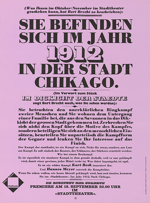 Sie befinden sich im Jahr 1912 in der Stadt Chikago. Im Dickicht der Städte, Stadttheater Basel