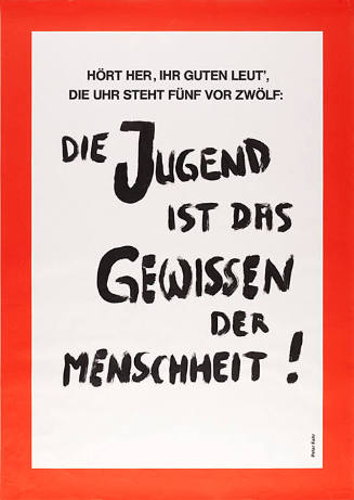 Die Jugend ist das Gewissen der Menschheit!