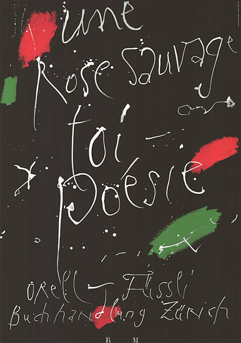 Une Rose sauvage toi – Poésie, Orell Füssli Buchhandlung, Zürich