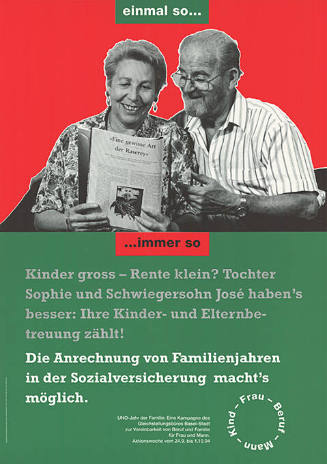 Einmal so…, …immer so, Die Anrechnung von Familienjahren in der Sozialversicherung macht’s möglich. Mann, Kind, Frau, Beruf, UNO-Jahr der Familie