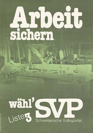 Arbeit sichern, wähl’ SVP, Liste 3