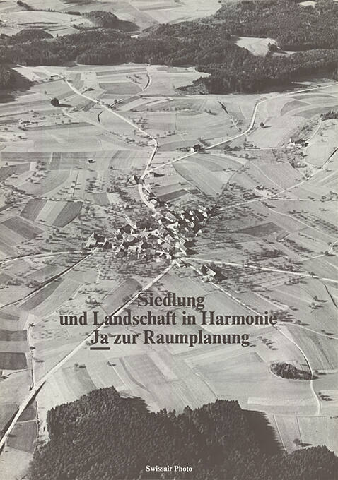 Siedlung und Landschaft in Harmonie, Ja zur Raumplanung