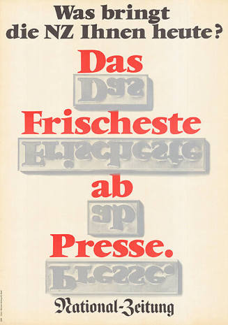 Was bringt die NZ Ihnen heute? Das Frischeste ab Presse, National-Zeitung