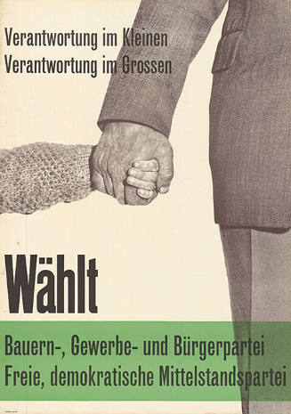 Verantwortung im Kleinen, Verantwortung im Grossen, Wählt Bauern-, Gewerbe-, und Bürgerpartei, Freie, demokratische Mittelstandspartei