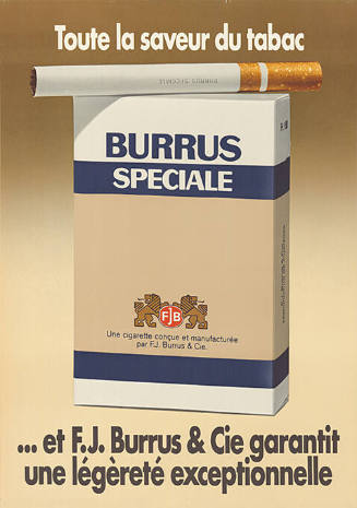 Burrus Speciale, Toute la saveur du tabac, …et F. J. Burrus & Cie garantit une légèreté exceptionnelle