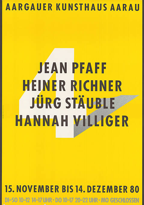 4, Aargauer Kunsthaus Aarau, Jean Pfaff, Heiner Richner, Jürg Stäuble, Hannah Villiger