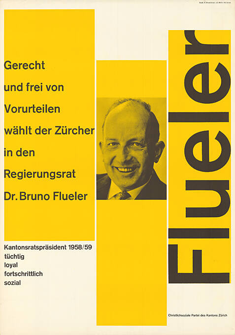 Gerecht und frei von Vorurteilen wählt der Zürcher in den Regierungsrat Dr.
Bruno Flueler