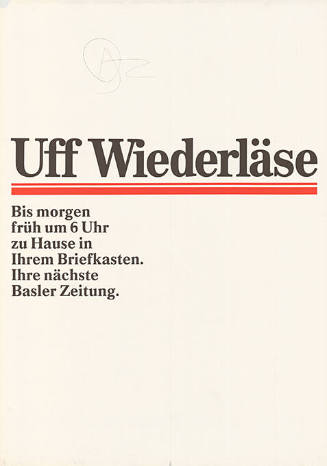 Uff Wiederläse, Bis morgen früh um 6 Uhr zu Hause in Ihrem Briefkasten. Ihre nächste Basler Zeitung.