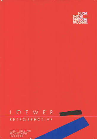 Loewer Retrospective, Musée d’art et d’histoire, Neuchâtel