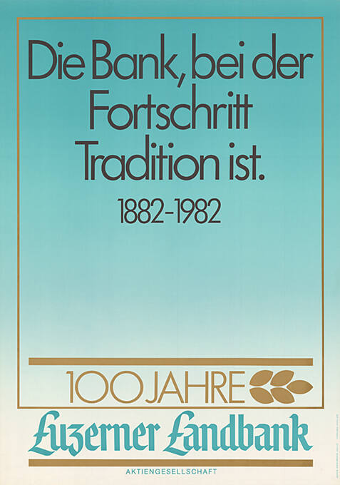 Die Bank, bei der Fortschritt Tradition ist. 100 Jahre Luzerner Landbank